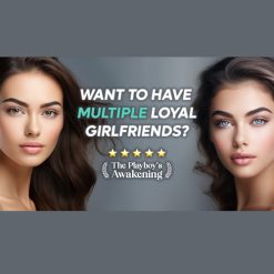 The Playboy's Awakening: Get Multiple Beautiful and Loyal Girlfriends