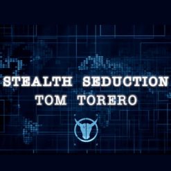 Tom Torero – Stealth Seduction