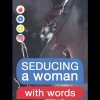 Lucas Lautier – Seducing A Woman With Words