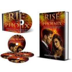Rise of the Phoenix – How to Get the Hottest Girls in a World That Wants You to Fail