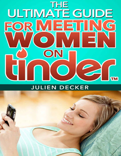 The Ultimate Guide For Meeting Women On Tinder